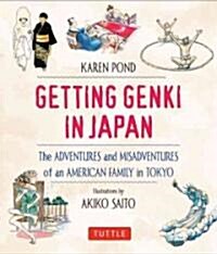 Getting Genki in Japan: The Adventures and Misadventures of an American Family in Tokyo (Hardcover)