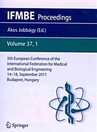 5th European Conference of the International Federation for Medical and Biological Engineering 14 - 18 September 2011, Budapest, Hungary (Paperback, 2012)