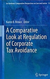 A Comparative Look at Regulation of Corporate Tax Avoidance (Hardcover)