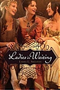 Ladies in Waiting (Hardcover, 1st)