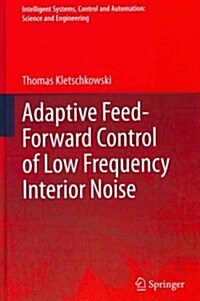 Adaptive Feed-Forward Control of Low Frequency Interior Noise (Hardcover)