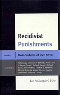 Recidivist Punishments: The Philosophers View (Hardcover)