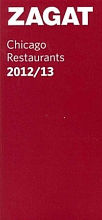 Zagat Chicago Restaurants 2012-13 (Paperback)