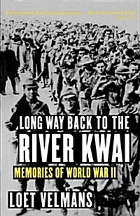 Long Way Back to the River Kwai: Memories of World War II (Paperback)