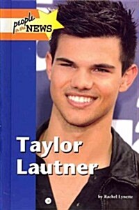 Taylor Lautner (Library Binding)