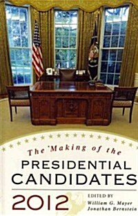 The Making of the Presidential Candidates 2012 (Hardcover)