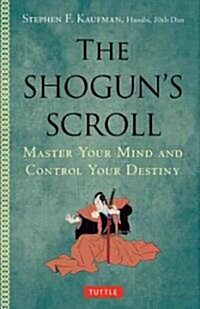 The Shoguns Scroll: Wield Power and Control Your Destiny (Hardcover)