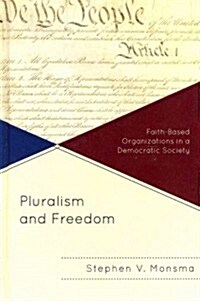 Pluralism and Freedom: Faith-Based Organizations in a Democratic Society (Hardcover)