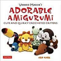 [중고] Voodoo Maggie‘s Adorable Amigurumi: Cute and Quirky Crocheted Critters (Paperback, Original)