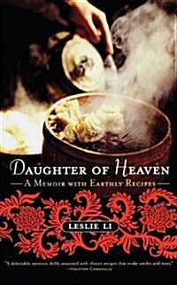 Daughter of Heaven: A Memoir with Earthly Recipes (Paperback)