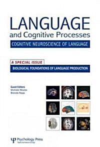 Biological Foundations of Language Production : A Special Issue of Language and Cognitive Processes (Paperback)