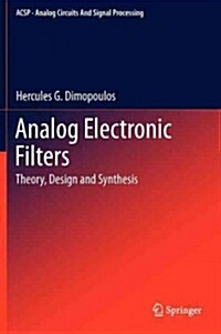 Analog Electronic Filters: Theory, Design and Synthesis (Hardcover, 2012)