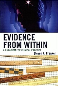 Evidence from Within: A Paradigm for Clinical Practice (Paperback)