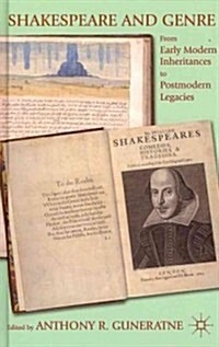 Shakespeare and Genre : From Early Modern Inheritances to Postmodern Legacies (Hardcover)