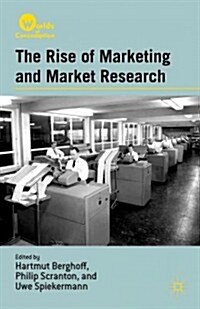 The Rise of Marketing and Market Research (Hardcover)