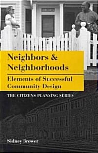 Neighbors & Neighborhoods: Elements of Successful Community Design (Paperback)