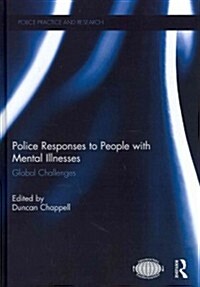 Police Responses to People with Mental Illnesses : Global Challenges (Hardcover)