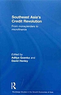 Southeast Asias Credit Revolution : From Moneylenders to Microfinance (Paperback)