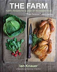 The Farm: Rustic Recipes for a Year of Incredible Food (Hardcover)