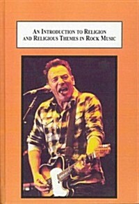 An Introduction to Religion and Religious Themes in Rock Music (Hardcover)