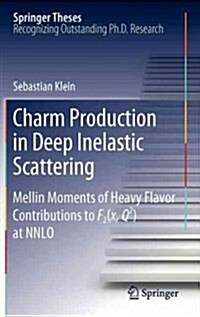 Charm Production in Deep Inelastic Scattering: Mellin Moments of Heavy Flavor Contributions to F2(x, Q^2) at Nnlo (Hardcover, 2012)