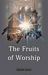 The Fruits of Worship (Paperback)