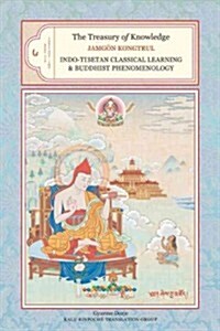 The Treasury of Knowledge, Book Six, Parts One and Two: Indo-Tibetan Classical Learning and Buddhist Phenomenology (Hardcover)