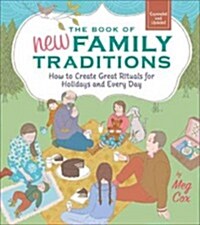 The Book of New Family Traditions: How to Create Great Rituals for Holidays and Every Day (Paperback, Expanded, Updat)