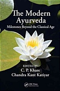The Modern Ayurveda: Milestones Beyond the Classical Age (Hardcover)