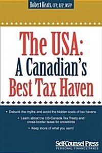 A Canadians Best Tax Haven: The US (Paperback)