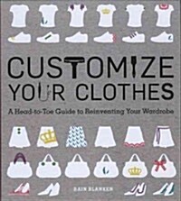 Customize Your Clothes (Paperback)