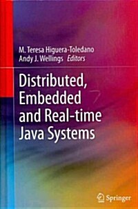 Distributed, Embedded and Real-Time Java Systems (Hardcover)