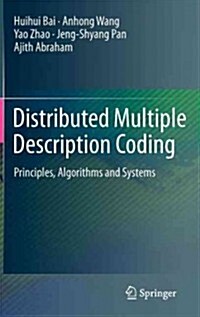 Distributed Multiple Description Coding : Principles, Algorithms and Systems (Hardcover, 2011)