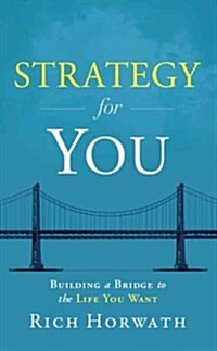 [중고] Strategy for You: Building a Bridge to the Life You Want (Hardcover)