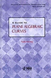 A Guide to Plane Algebraic Curves (Hardcover, New)