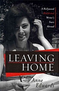 Leaving Home: A Hollywood Blacklisted Writers Years Abroad (Hardcover)