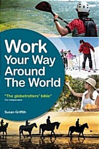 Work Your Way Around the World: The Globetrotters Bible (Paperback, 15th)