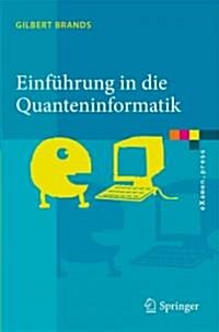 Einf?rung in Die Quanteninformatik: Quantenkryptografie, Teleportation Und Quantencomputing (Paperback, 2011)