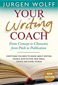 Your Writing Coach : From Concept to Character, from Pitch to Publication (Paperback, 2 ed)