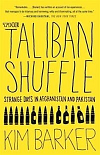 The Taliban Shuffle: Strange Days in Afghanistan and Pakistan (Paperback)