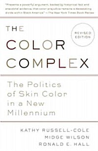 The Color Complex (Revised): The Politics of Skin Color in a New Millennium (Paperback, Revised)