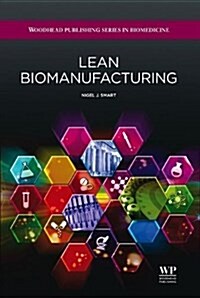 Lean Biomanufacturing : Creating Value Through Innovative Bioprocessing Approaches (Hardcover)