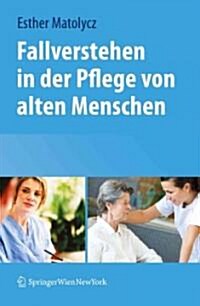 Fallverstehen in Der Pflege Von Alten Menschen (Paperback, 2013)