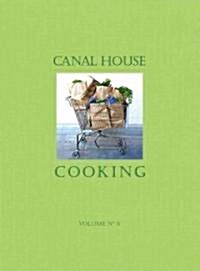 Canal House Cooking Volume No. 6: The Grocery Store (Paperback, Original)