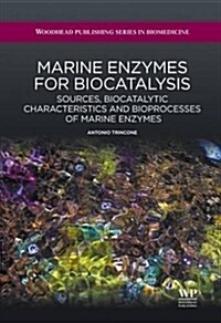 Marine Enzymes for Biocatalysis : Sources, Biocatalytic Characteristics and Bioprocesses of Marine Enzymes (Hardcover)