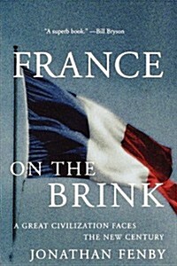 France on the Brink: A Great Civilization Faces a New Century (Paperback)