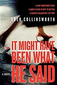 It Might Have Been What He Said (Paperback)