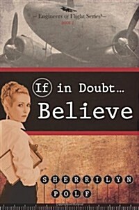 If in Doubt... Believe (Paperback)