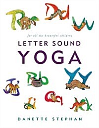Letter Sound Yoga: For All the Beautiful Children (Paperback)