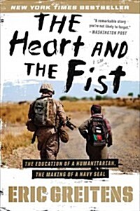 The Heart and the Fist: The Education of a Humanitarian, the Making of a Navy Seal (Paperback)